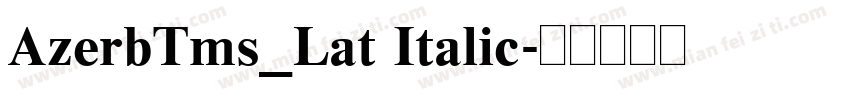 AzerbTms_Lat Italic字体转换